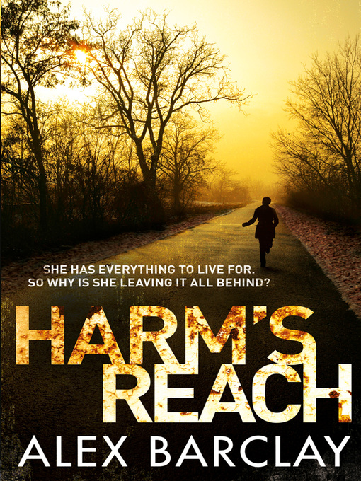 Title details for Harm's Reach by Alex Barclay - Wait list